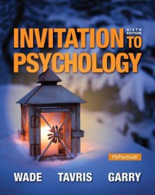 Invitation to Psychology Plus New Mypsychlab with Pearson Etext -- Access Card Package - Carole Wade, Carol Tavris