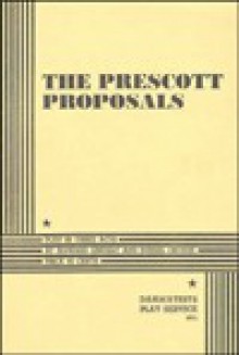 The Prescott Proposals. - Howard Lindsay, Russel Crouse