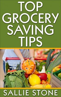 Top Grocery Saving Tips - Sallie Stone