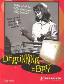 Degunking Ebay - Greg Holden, Keith Weiskamp