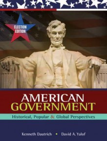 American Government: Historical, Popular, and Global Perspectives, Election Update - Kenneth Dautrich, David A. Yalof