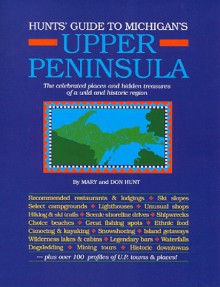 Hunts Guide to Michigan's Upper Peninsula - Mary Hoffmann Hunt