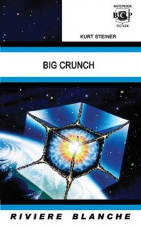 Big Crunch - Kurt Steiner, André Ruellan