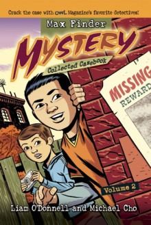 Max Finder Mystery Collected Casebook Volume 2 - Liam O'Donnell, Michael Cho