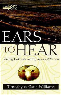 Ears to Hear - Timothy Williams, Carla Williams