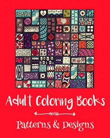 Adult Coloring Books: Patterns & Designs - Emma Andrews