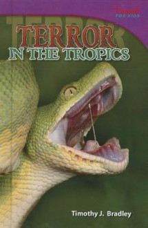 Terror in the Tropics (Library Bound) - Timothy J. Bradley