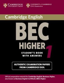 Cambridge Bec Higher 1: Practice Tests From The University Of Cambridge Local Examinations Syndicate (Cambridge Books For Cambridge Exams) - University of Cambridge Local Examinations Syndicate