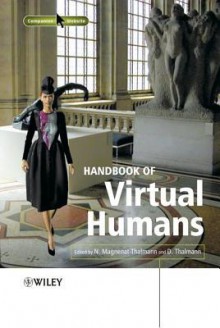 Handbook of Virtual Humans - Nadia Magnenat-Thalmann, Daniel Thalmann