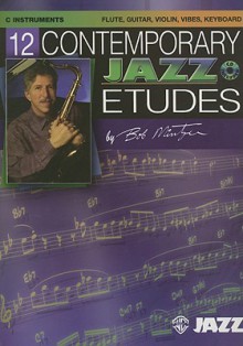 12 Contemporary Jazz Etudes: C Instruments Flute, Guitar, Vibes, Violin (Book & Cd) - Bob Mintzer