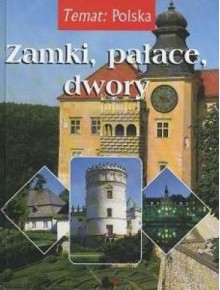 Zamki, pałace, dwory - Ewa Różycka, Robert Kunkel