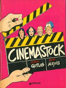 Rubrique à Brac: Cinémastock, Tome 1 - Gotlib, Alexis