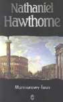 Marmurowy faun albo Romans o hrabim Monte Beni - Nathaniel Hawthorne