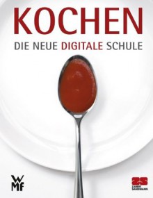 Kochen - Die neue digitale Schule (German Edition) - ZS Zabert Sandmann, Michael Koch, Jan-Peter Westermann