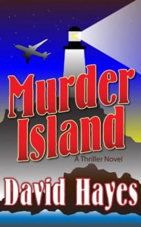 Murder Island: A Thriller Novel - David Hayes