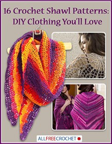 16 Crochet Shawl Patterns: DIY Clothing You'll Love - Prime Publishing