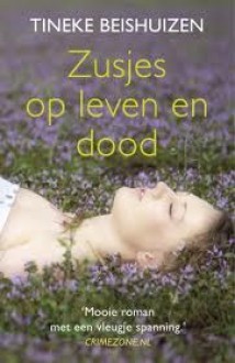 Zusjes op leven en dood - Tineke Beishuizen