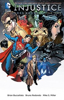 Injustice: Gods Among Us Year Three Vol. 2 - Brian Buccellato,Bruno Redondo,Mike S. Miller