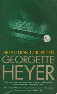 Detection Unlimited - Georgette Heyer