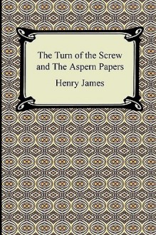 The Turn of the Screw and the Aspern Papers - Henry James