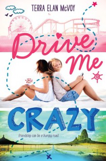 Drive Me Crazy - Terra Elan McVoy