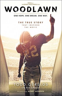 Woodlawn: One Hope. One Dream. One Way. - Todd Gerelds,Mark Schlabach,Bobby Bowden