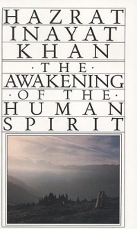 Awakening of the Human Spirit - Hazrat Inayat Khan