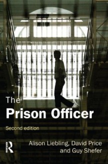 The Prison Officer - Alison Liebling, David Price, Guy Shefer