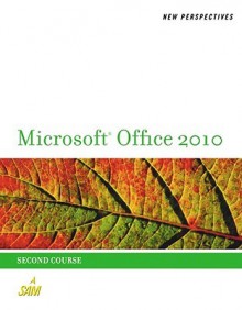 New Perspectives on Microsoft Office 2010, Second Course - Ann Shaffer, Patrick Carey, Roy Ageloff, Beverly B. Zimmerman, S. Scott Zimmerman