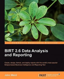 Birt 2.5 Data Analysis and Reporting - John Ward