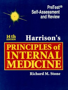 Harrison's Principles of Internal Medicine: Pretest Self-Assessment and Review - Richard M. Stone