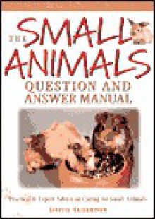 The Small Animals Question & Answer Manual - David Alderton