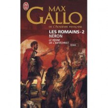 Les Romains: Néron, Le Règne de l'Antéchrist - Max Gallo