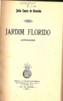 Jardim Florido: Jardinagem - Júlia Lopes de Almeida