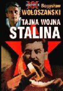 Tajna wojna Stalina - Bogusław Wołoszański