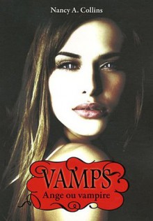 Ange ou vampire (Vamp's, #3) - Nancy A. Collins