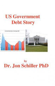 Us Government Debt Story - Jon Schiller