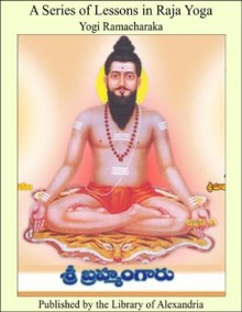 A Series Of Lessons In Raja Yoga - Yogi Ramacharaka