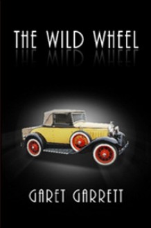 The Wild Wheel - Garet Garrett