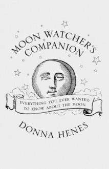 The Moonwatchers Companion - Donna Henes