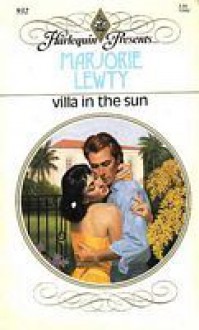 Villa In The Sun (Harlequin Presents No 932) - Marjorie Lewty