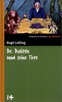 Doktor Dolittle und seine Tiere. SZ Junge Bibliothek Band 14 - Hugh Lofting