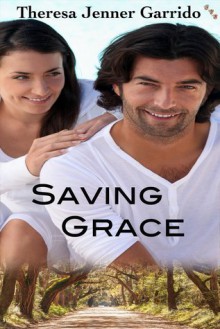 Saving Grace - Theresa Jenner Garrido