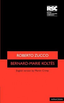 Roberto Zucco - Bernard-Marie Koltès, Bernard-Marie Koltes