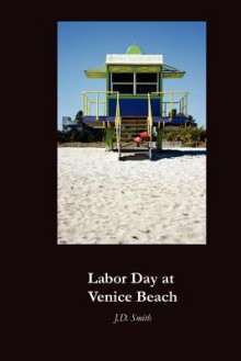 Labor Day at Venice Beach - J.D. Smith