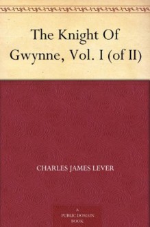 The Knight Of Gwynne, Vol. I (of II) - Charles James Lever, Phiz.