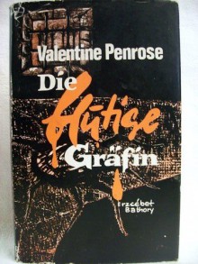 Die blutige Gräfin - Erzsebet Bathory - Valentine Penrose, Werner von Grünau