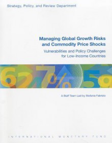 Managing Global Growth Risks and Commodity Price Shocks: Vulnerabilities and Policy Challenges for Low-Income Countries - International Monetary Fund (IMF)