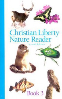 Christian Liberty Nature Reader - Julia McNair Wright, Edward J. Shewan, Christian Liberty Press