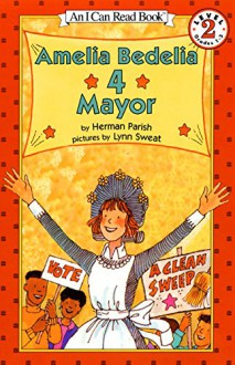 Amelia Bedelia 4 Mayor (I Can Read Level 2) - Herman Parish,Lynn Sweat